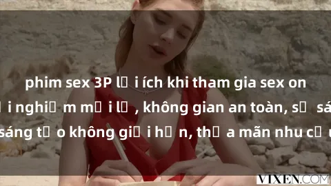 phim sex 3P lợi ích khi tham gia sex online không che: Trải nghiệm mới lạ, không gian an toàn, sự sáng tạo không giới hạn, thỏa mãn nhu cầu tình dục của bạn.