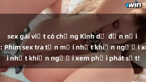 sex gái việt có chồng Kinh dị đến nỗi không thể tin nổi: Phim sex tra tấn mới nhất khiến người xem phải phát sốt!