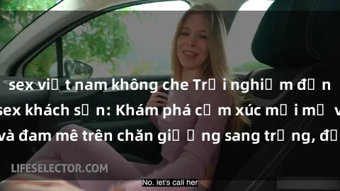 sex việt nam không che Trải nghiệm đỉnh cao tình yêu tại sex khách sạn: Khám phá cảm xúc mới mẻ và đam mê trên chăn giường sang trọng, độc đáo, không giới hạn.