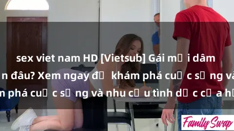 sex viet nam HD [Vietsub] Gái mại dâm châu Á hấp dẫn đến đâu? Xem ngay để khám phá cuộc sống và nhu cầu tình dục của họ!