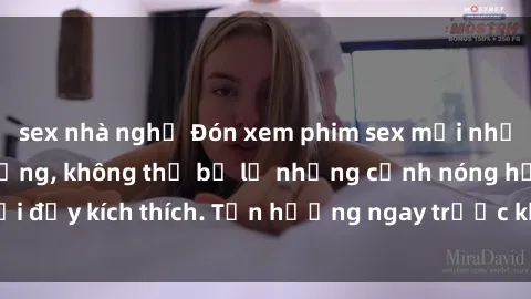 sex nhà nghỉ Đón xem phim sex mới nhất đang hot trên mạng, không thể bỏ lỡ những cảnh nóng hổi đầy kích thích. Tận hưởng ngay trước khi bị xoá chóng mặt!