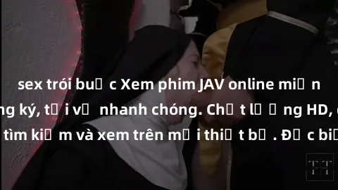 sex trói buộc Xem phim JAV online miễn phí không cần đăng ký, tải về nhanh chóng. Chất lượng HD, dễ dàng tìm kiếm và xem trên mọi thiết bị. Đặc biệt, không quảng cáo làm phiền.