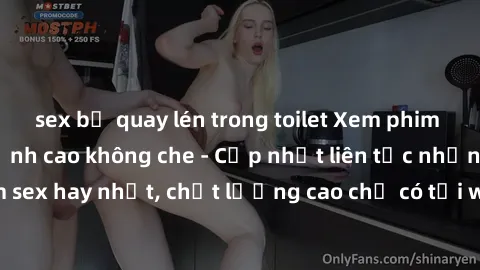 sex bị quay lén trong toilet Xem phim jav hd miễn phí đỉnh cao không che - Cập nhật liên tục những bộ phim sex hay nhất, chất lượng cao chỉ có tại website chuyên nghiệp hàng đầu.