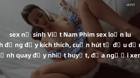 sex nữ sinh Việt Nam Phim sex loạn luân Nhật Bản: Hành động đầy kích thích, cuốn hút từ đầu đến cuối. Những cảnh quay đầy nhiệt huyết, đưa người xem vào thế giới độc đáo của tình thân. Đừng bỏ lỡ!
