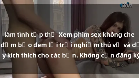 làm tình tập thể Xem phim sex không che miễn phí tại đây, đảm bảo đem lại trải nghiệm thú vị và đầy kích thích cho các bạn. Không cần đăng ký, hoàn toàn miễn phí.