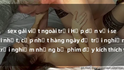 sex gái việt ngoài trời Hấp dẫn với sex hentai vietsub mới nhất, cập nhật hàng ngày để trải nghiệm những bộ phim đầy kích thích và hấp dẫn.